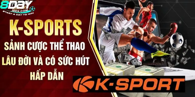Khám Phá K-Sports 8Day – Sảnh Cá Cược Thể Thao Hàng Đầu Châu Á 1 Tổng quan về tựa game tại K-Sports 8day